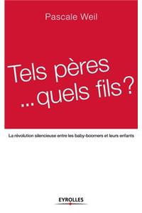 Tels pères... quels fils ?