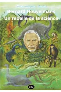 Bernard Heuvelmans - Un rebelle de la science