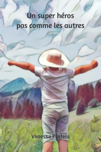 Un super héros pas comme les autres