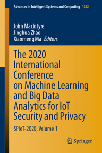 2020 International Conference on Machine Learning and Big Data Analytics for Iot Security and Privacy