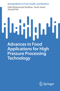 Advances in Food Applications for High Pressure Processing Technology
