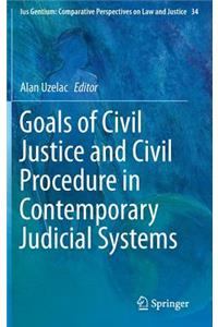 Goals of Civil Justice and Civil Procedure in Contemporary Judicial Systems