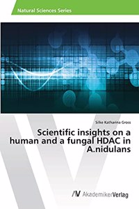 Scientific insights on a human and a fungal HDAC in A.nidulans