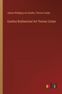 Goethes Briefwechsel mit Thomas Carlyle