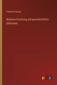 Moderne Erziehung und geschlechtliche Sittlichkeit