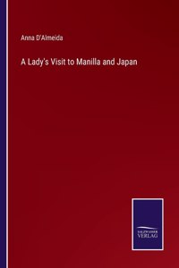 Lady's Visit to Manilla and Japan