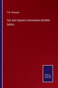 Caii Julii Caesaris Commentarii de Bello Gallico