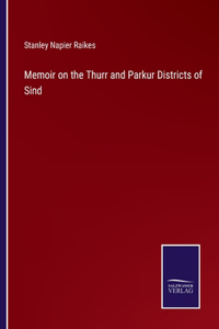 Memoir on the Thurr and Parkur Districts of Sind