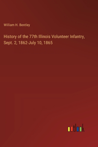 History of the 77th Illinois Volunteer Infantry, Sept. 2, 1862-July 10, 1865
