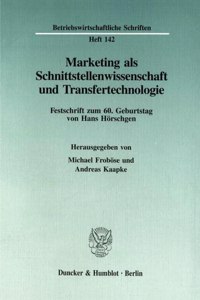 Marketing ALS Schnittstellenwissenschaft Und Transfertechnologie