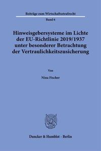Hinweisgebersysteme Im Lichte Der Eu-Richtlinie 2019/1937 Unter Besonderer Betrachtung Der Vertraulichkeitszusicherung