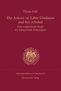 Die Askese Im Liber Graduum Und Bei Afrahat