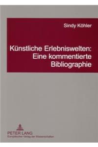 Kuenstliche Erlebniswelten: Eine Kommentierte Bibliographie