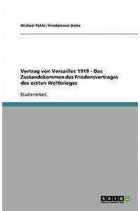 Vertrag von Versailles 1919 - Das Zustandekommen des Friedensvertrages des ersten Weltkrieges