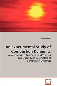 Experimental Study of Combustion Dynamics