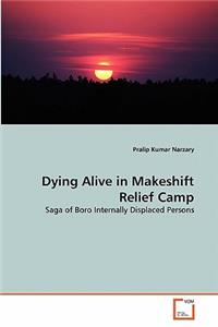 Dying Alive in Makeshift Relief Camp
