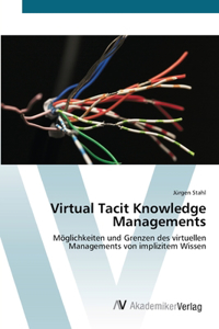 Virtual Tacit Knowledge Managements