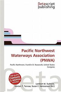 Pacific Northwest Waterways Association (Pnwa)
