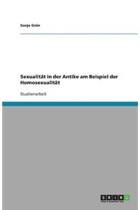 Sexualität in der Antike am Beispiel der Homosexualität