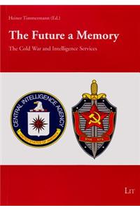 The Future a Memory: The Cold War and Intelligence Services - Aspects, 18