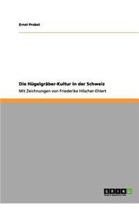 Die Hügelgräber-Kultur in der Schweiz