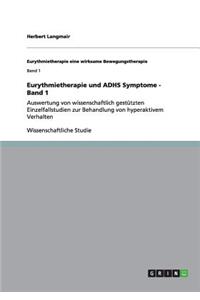 Eurythmietherapie und ADHS Symptome - Band 1