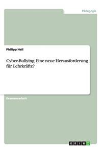 Cyber-Bullying. Eine neue Herausforderung für Lehrkräfte?