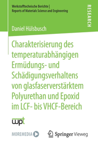 Charakterisierung des temperaturabhängigen Ermüdungs- und Schädigungsverhaltens von glasfaserverstärktem Polyurethan und Epoxid im LCF- bis VHCF-Bereich