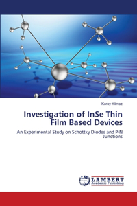 Investigation of InSe Thin Film Based Devices