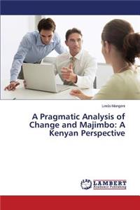 Pragmatic Analysis of Change and Majimbo