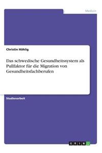 schwedische Gesundheitssystem als Pullfaktor für die Migration von Gesundheitsfachberufen