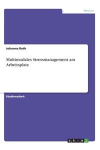 Multimodales Stressmanagement am Arbeitsplatz