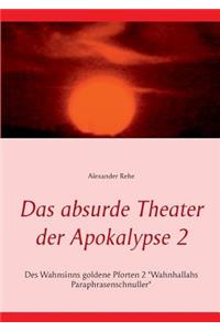 Das absurde Theater der Apokalypse 2