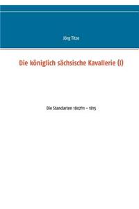 königlich sächsische Kavallerie (I)