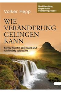 Wie Veränderung gelingen kann
