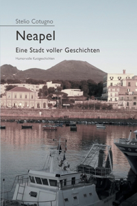 Neapel - Eine Stadt voller Geschichten