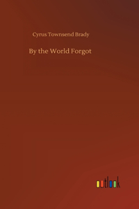 By the World Forgot