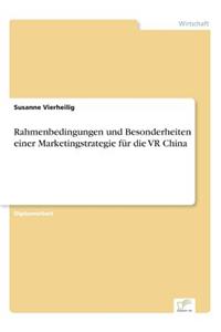 Rahmenbedingungen und Besonderheiten einer Marketingstrategie für die VR China