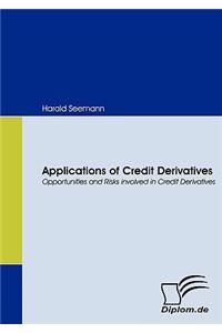 Applications of Credit Derivatives. Opportunities and Risks involved in Credit Derivatives