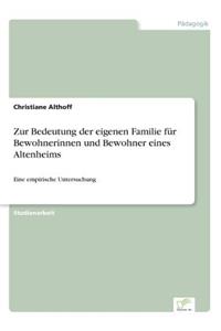 Zur Bedeutung der eigenen Familie für Bewohnerinnen und Bewohner eines Altenheims