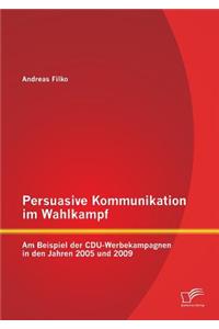 Persuasive Kommunikation im Wahlkampf