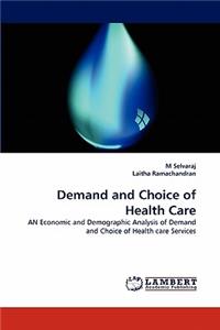 Demand and Choice of Health Care