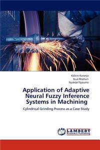 Application of Adaptive Neural Fuzzy Inference Systems in Machining
