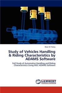 Study of Vehicles Handling & Riding Characteristics by Adams Software