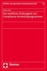 Die Rechtliche Zulassigkeit Von Compliance-Amnestieprogrammen