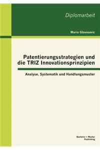 Patentierungsstrategien und die TRIZ Innovationsprinzipien