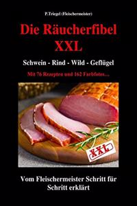 Die Raucherfibel XXL: Schwein-Rind-Wild-Geflugel