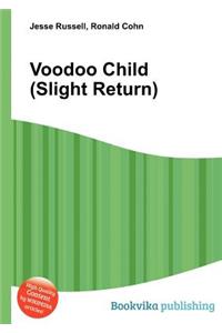 Voodoo Child (Slight Return)