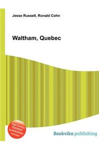 Waltham, Quebec