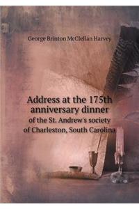 Address at the 175th Anniversary Dinner of the St. Andrew's Society of Charleston, South Carolina